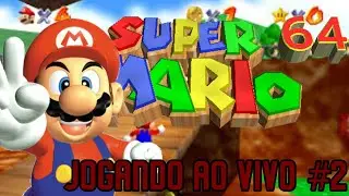 Jogando ao Vivo Super Mario 64 #2