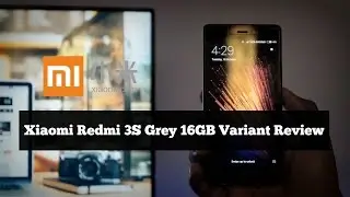 Xiaomi Redmi 3S Grey 16GB Variant Review
