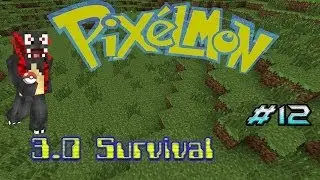 Pixelmon 3.0 Survival - Episode 12 - Exploring