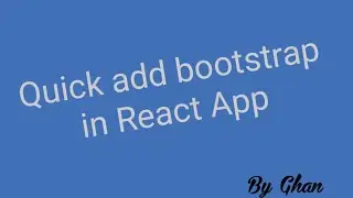 Add Bootstrap in React App using NPM | Quickly Adding Bootstrap CSS and JS in React Applications |