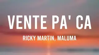 Vente Pa' Ca - Ricky Martin, Maluma {Lyrics Video}