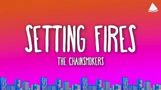 The Chainsmokers, XYLØ - Setting Fires (Lyrics)