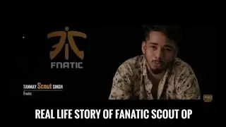 REAL LIFE STORY OF FNATIC SCOUT OP (TANMAY) | PUBG MOBILE SCOUT OP 🔥#scOut