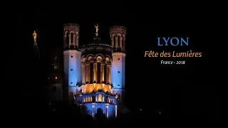 LYON - France: Fête des Lumières 2018 - 4K GH5