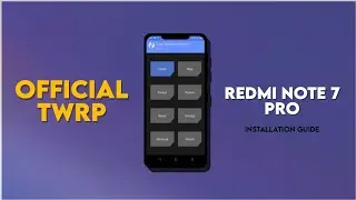 Redmi Note 7 Pro Official TWRP Recovery | Installation Guide 2022