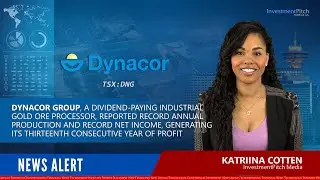Dynacor Group reported record annual production and net income, generating its 13th year of profit.