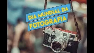 Dia Mundial Da Fotografia