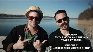 Make It Through The Night - JAMARAM - Track by Track Album Session - Episode 7