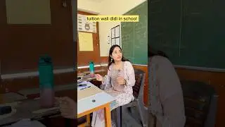 Tuition wali didi in school 😂 