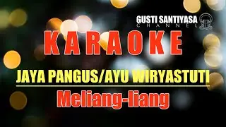 Meliang-liang - Duet Jaya Pangus ft. Ayu Wiryastuti | Lagu Bali Karaoke Tanpa Vokal