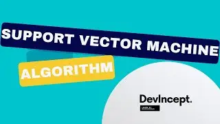 Introduction to Support Vector Machine Algorithm | ML Algorithm | DevIncept |