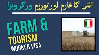 ITALY's Farm and Tourism Worker visa starts under Decreto Flussi 2024 for Pakistani and Indians