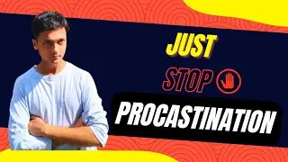 Just Stop Procrastinating