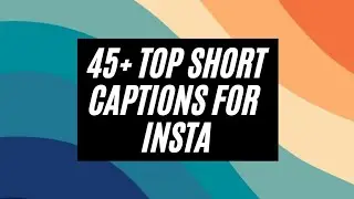 45+ Top Short Captions For Insta Pictures | Short Captions For Girls | Short Captions For Boys