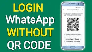 How to Login WhatsApp Without Qr Code || Whatsapp ko without qr code kaise chalaye
