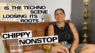 Chippy Nonstop about getting deported and the importance of disrupters in the techno scene