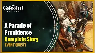 A Parade of Providence - Complete Story | Genshin Impact