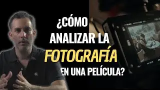 Guía básica para analizar la fotografía en una película  - [Análisis de películas]
