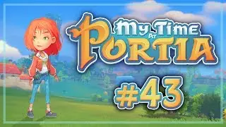 Прохождение My time at Portia #43 Пустыня