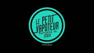 Vidéo Spéciale : Le Petit Vapoteur 