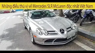 Những điều thú vị về Mercedes SLR McLaren độc nhất Việt Nam của Trùm siêu xe Hà Nội