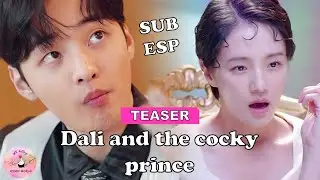 [SUB ESP] Dali and The cocky Prince | Teaser | Subtitulado en Español