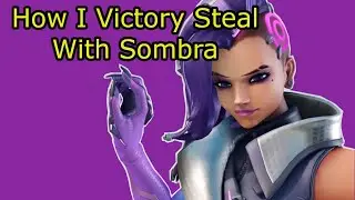 How I Victory Steal with Sombra