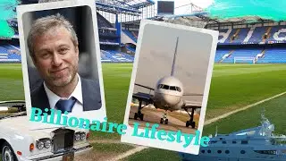 Roman Abramovich - Billionaire Lifestyle