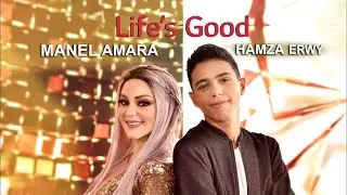 Life’s Good | Manel Amara ft Hamza Erwy - منال عمارة & حمزة العرويّة
