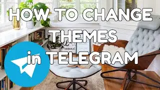 HOW TO CHANGE TELEGRAM THEMES