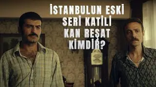 Türkiyenin Eski Seri Katili Kim? Kan Reşat'ın Garip Hikayesi