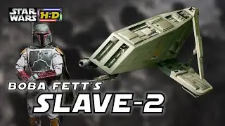 SECRETS OF BOBA FETT'S SLAVE 2 - Better than the Slave-1? |Star Wars Hyperspace Database|
