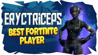 Fortnite Best Player , ErycTriceps | Fortnite Battle Royale Compilation