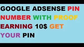 GOOGLE ADSENSE PIN NUMBER WITH PROOF