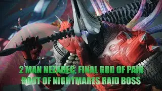 2 Man Nezarec, Final God of Pain feat. Kido - Root of Nightmares Raid [Destiny 2 Season of Defiance]