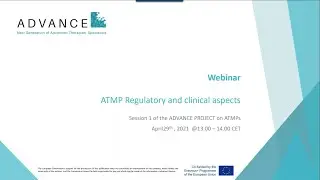 ADVANCE Webinar - Regulatory & Clinical Aspects of ATMPs – 2021 recording