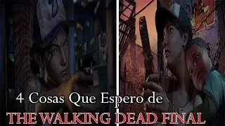 4 Cosas que Espero de The Walking Dead Game Season 4 Final