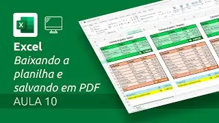 Excel | AULA 10 | Baixando e planilha e salvando em PDF