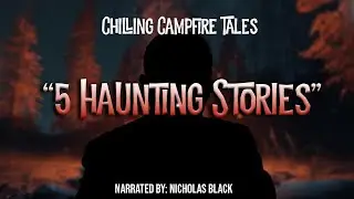 Chilling Campfire Tales: 5 Haunting Stories That Will Keep You Awake