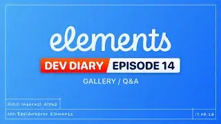 Dev Diary Ep14 - Gallery / Q&A