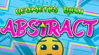 Прохождение уровня ABSTRACT в Geometry Dash 2.1