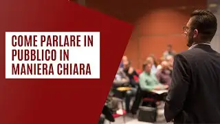 Come parlare in pubblico in maniera chiara