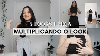MULTIPLICANDO O LOOK | 5 lOOKS COM 1 PEÇA