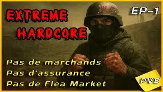 Tarkov Extreme Harcore - Tarkov en mode full survie, voilà ce que ca donne - EP1