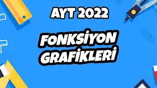 Fonksiyon Grafikleri  | AYT Matematik 2022 