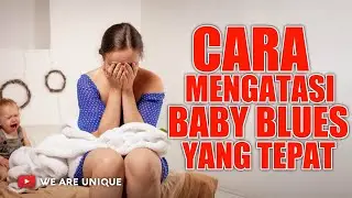 CARA MENGATASI SYNDROM BABY BLUES