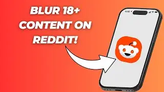 How to Blur 18+ Content on Reddit – Step by Step Guide (2026)