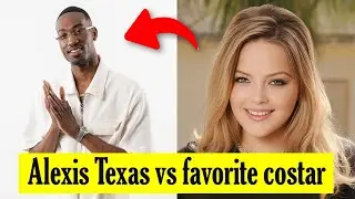 Alexis Texas vs favorite boys costar ❤2026