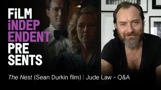 Jude Law on Sean Durkin's  THE NEST | Film Independent Presents