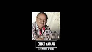CİHAT YAMAN - BEN BENDE DEĞİLİM